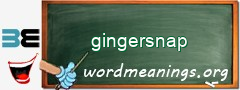 WordMeaning blackboard for gingersnap